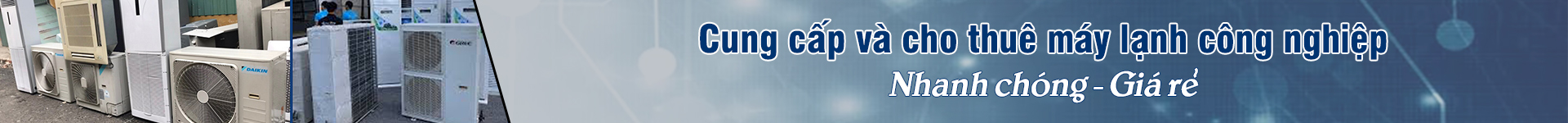 CUNG CẤP VÀ CHO THUÊ MÁY LẠNH CÔNG NGHIỆP